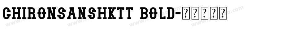 chironsanshktt bold字体转换